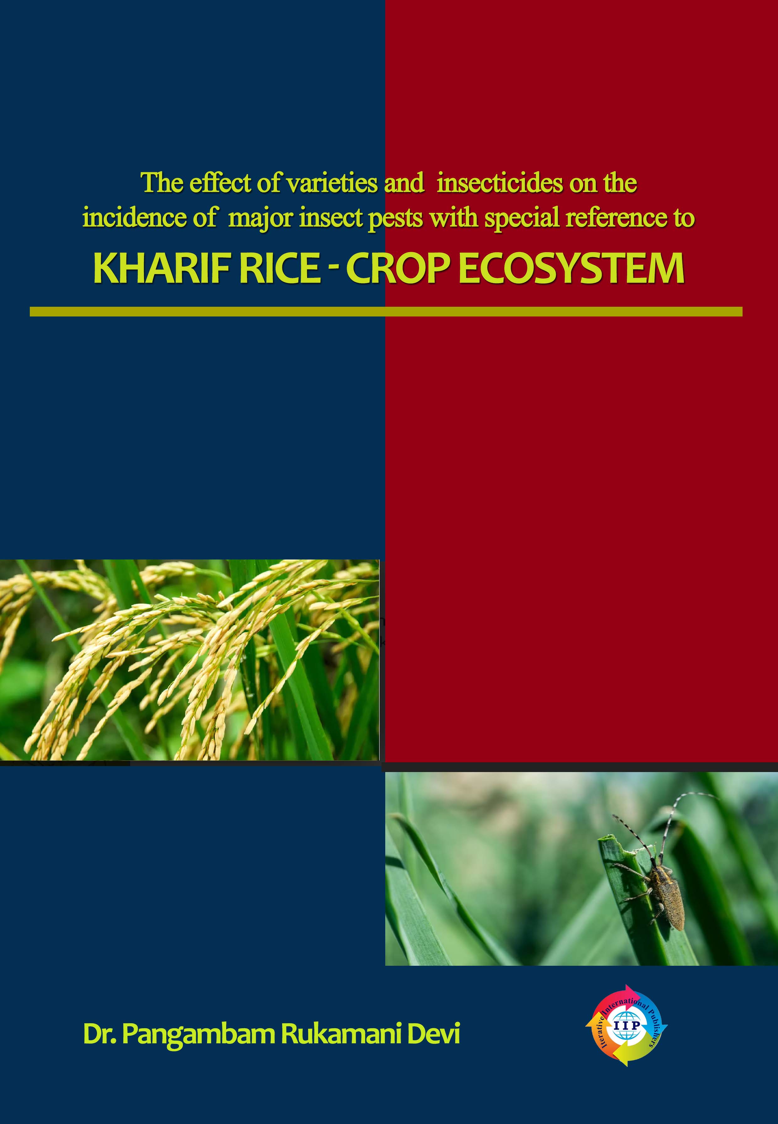 THE EFFECT OF VARIETIES AND INSECTICIDES ON THE INCIDENCE OF MAJOR INSECT PESTS WITH SPECIAL REFERENCE TO KHARIF RICE-CROP ECOSYSTEM