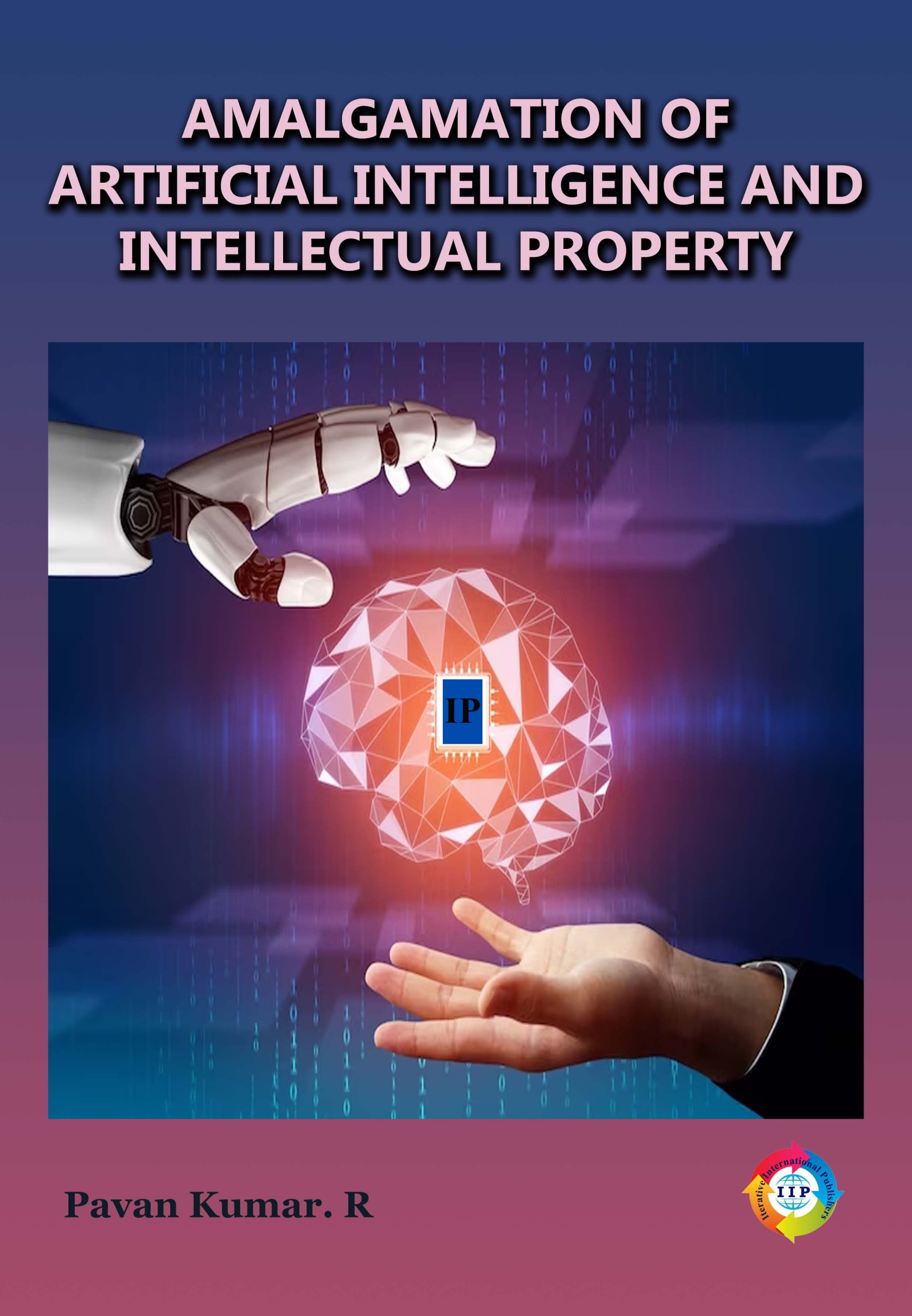 AMALGAMATION OF ARTIFICIAL INTELLIGENCE AND INTELLECTUAL PROPERTY