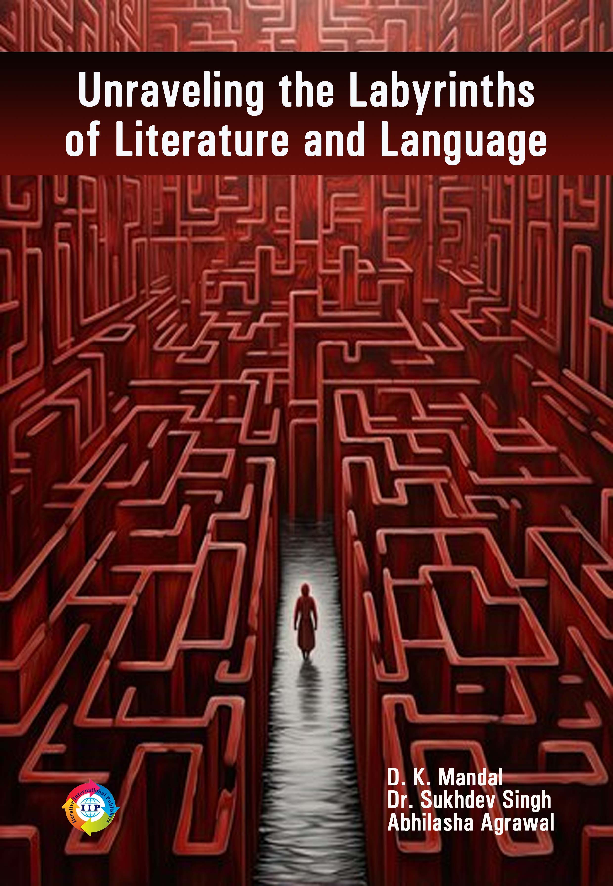 UNRAVELING THE LABYRINTHS OF LITERATURE AND LANGUAGE