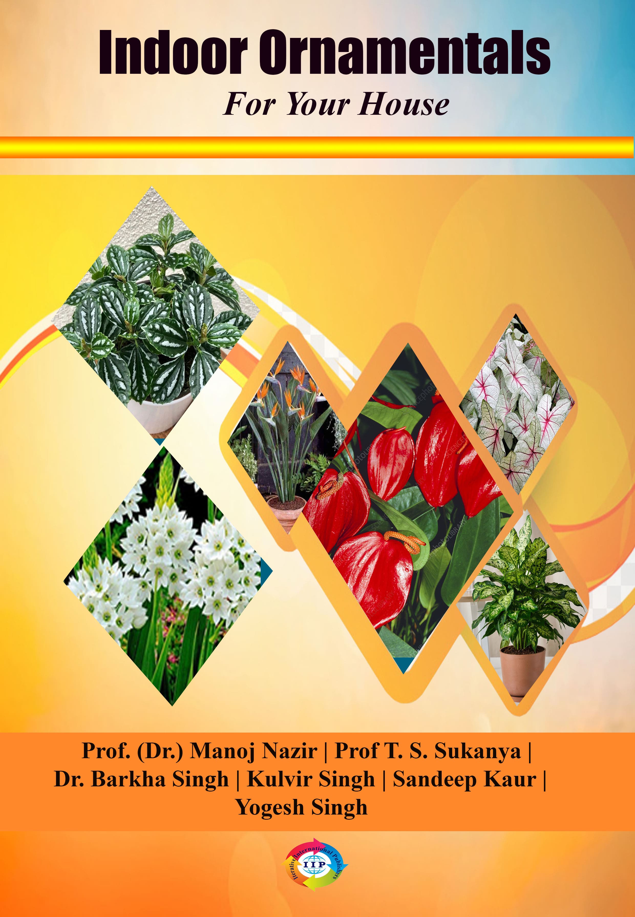 INDOOR ORNAMENTALS...... FOR YOUR HOUSE