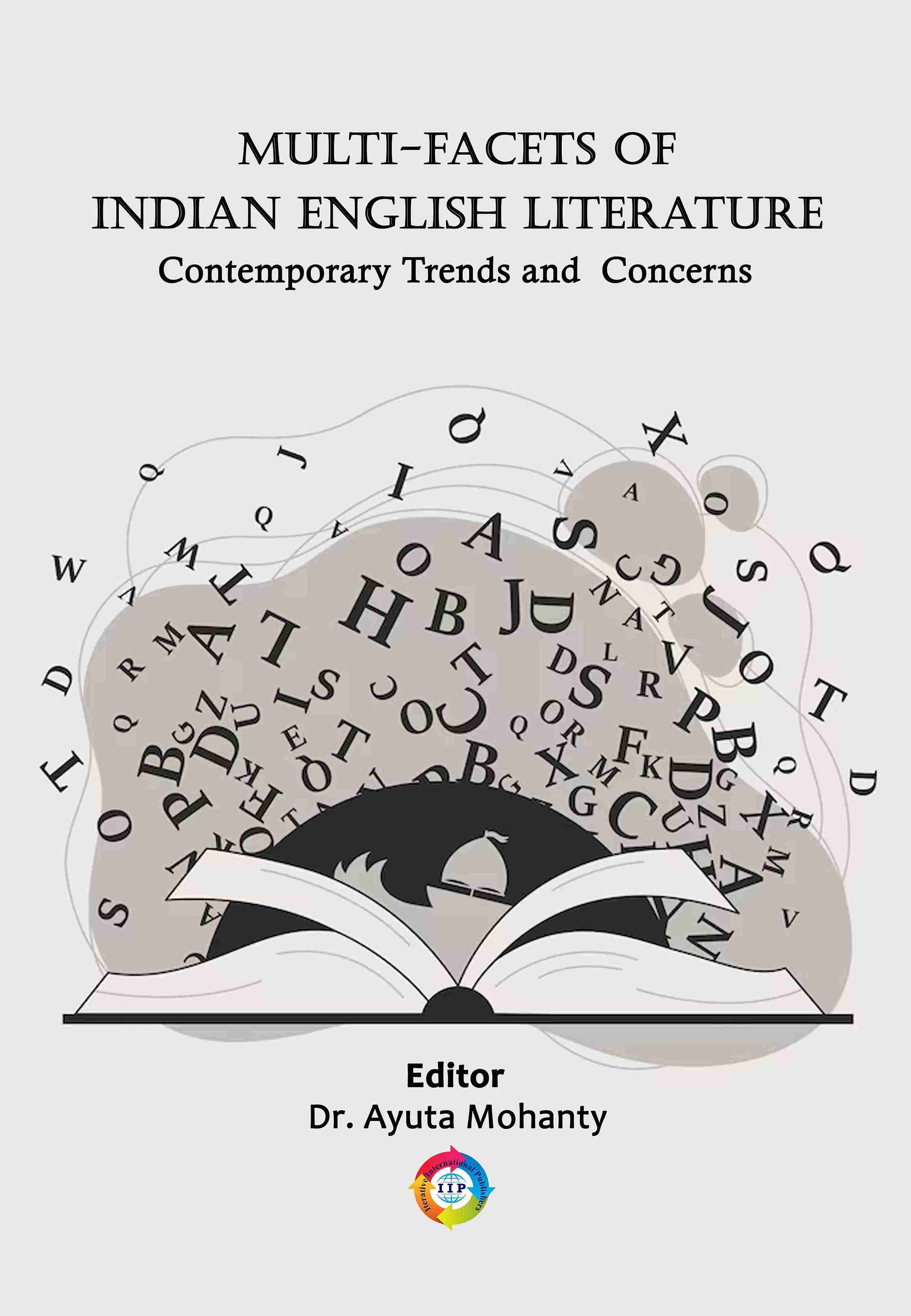 MULTI-FACETS OF INDIAN ENGLISH LITERATURE: CONTEMPORARY TRENDS AND CONCERNS