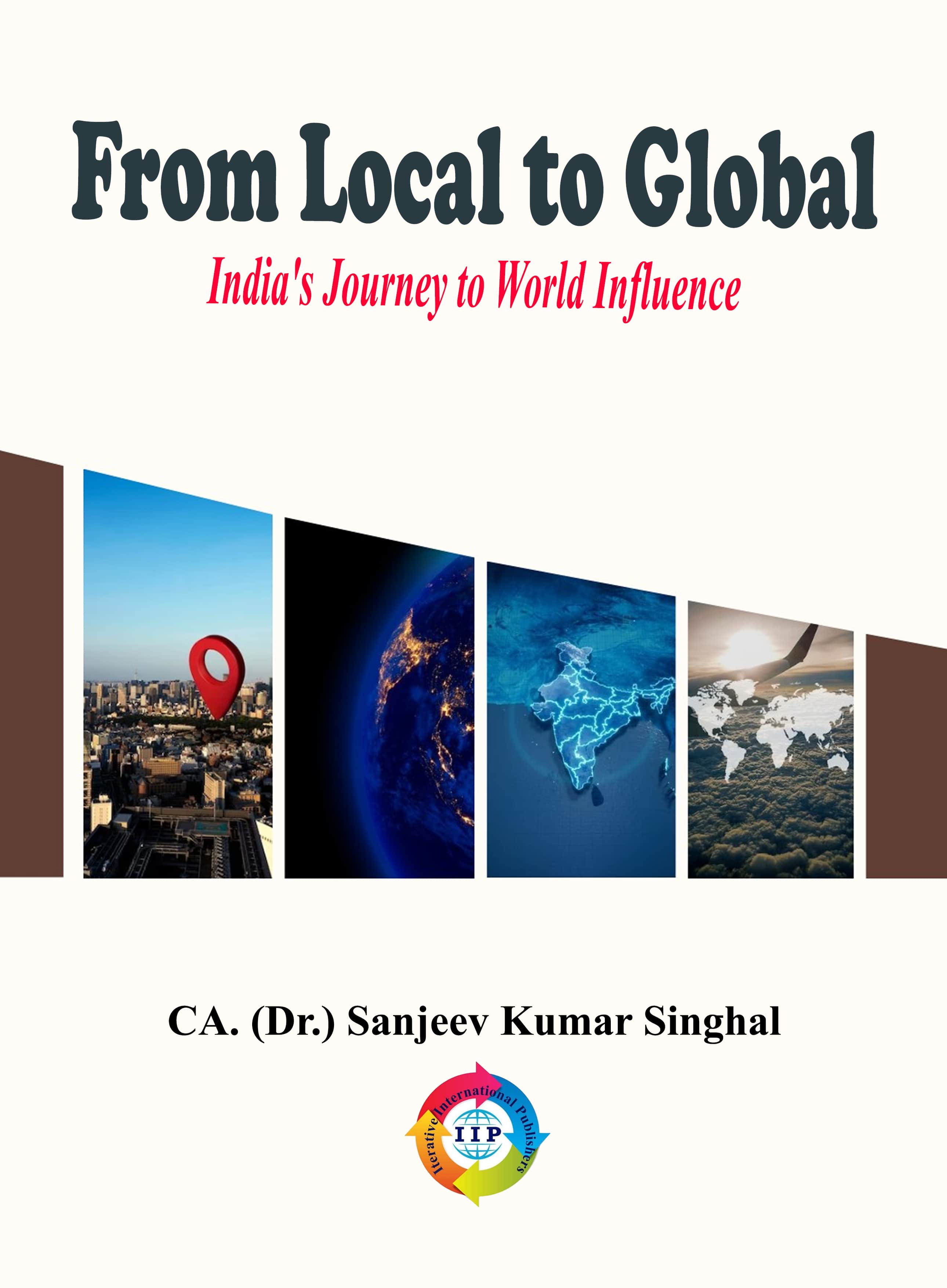 FROM LOCAL TO GLOBAL: INDIA'S JOURNEY TO WORLD INFLUENCE