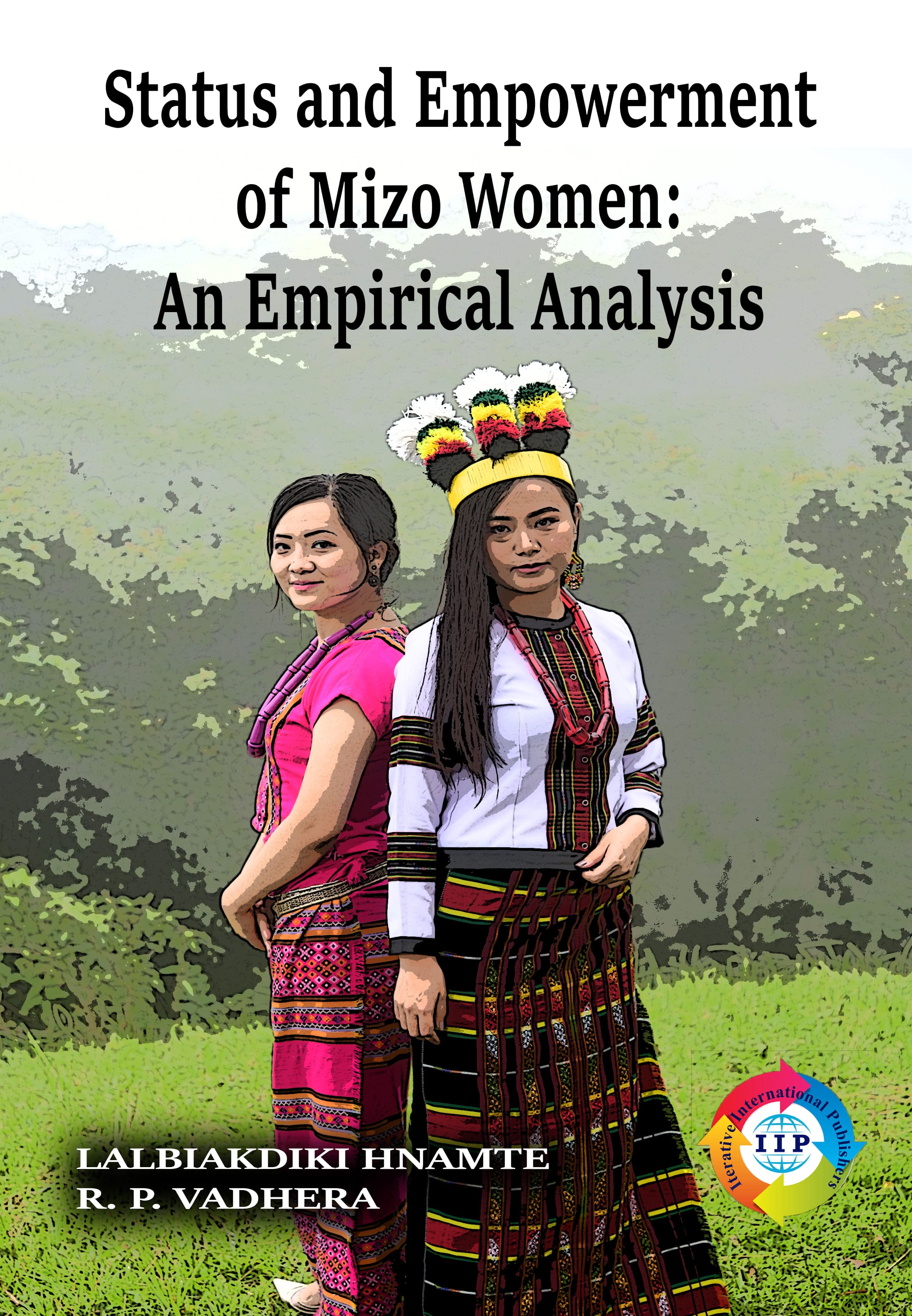 STATUS AND EMPOWERMENT OF MIZO WOMEN: AN EMPIRICAL ANALYSIS