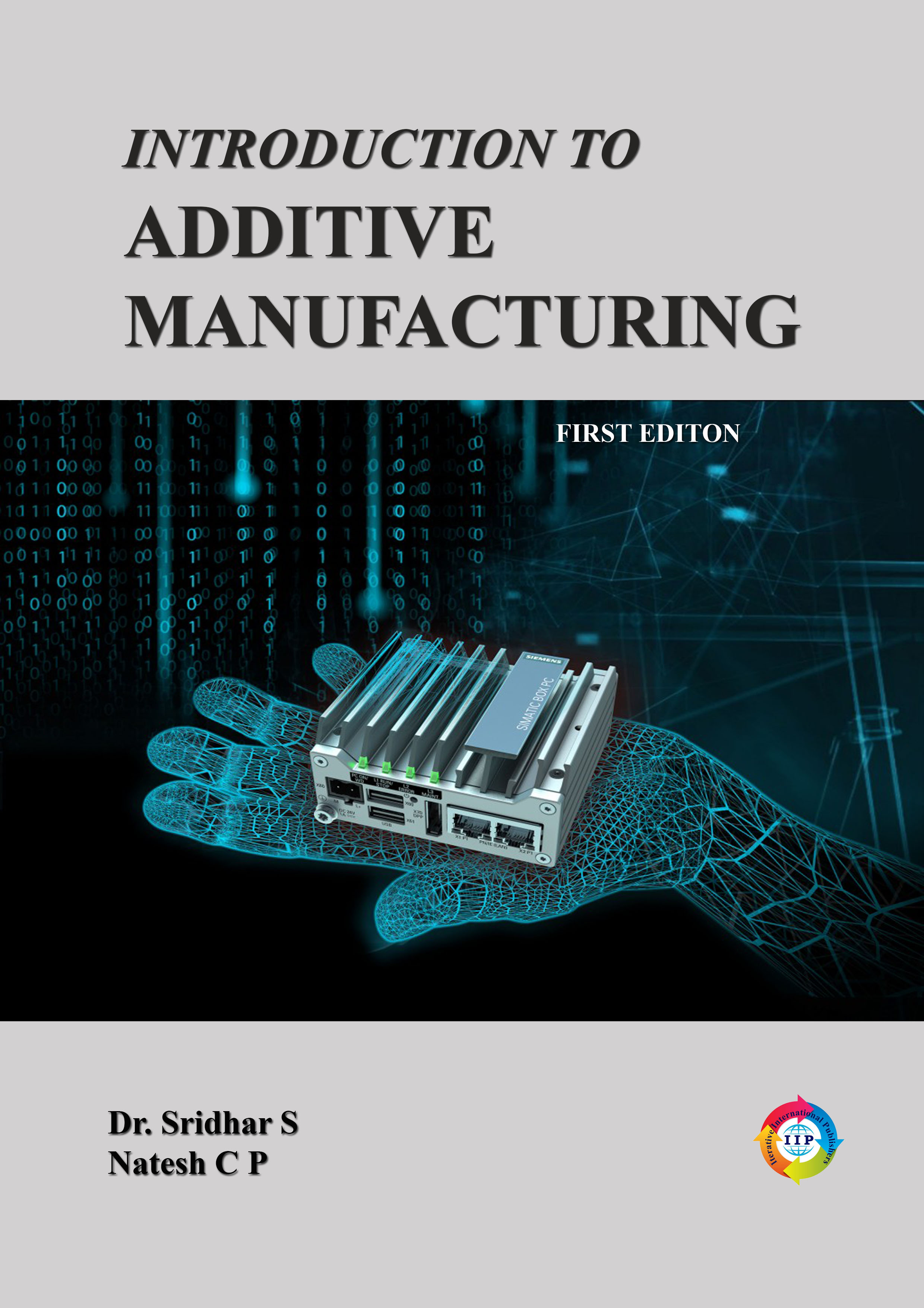 A TEXT BOOK OF INTRODUCTION TO ADDITIVE MANUFACTURING 