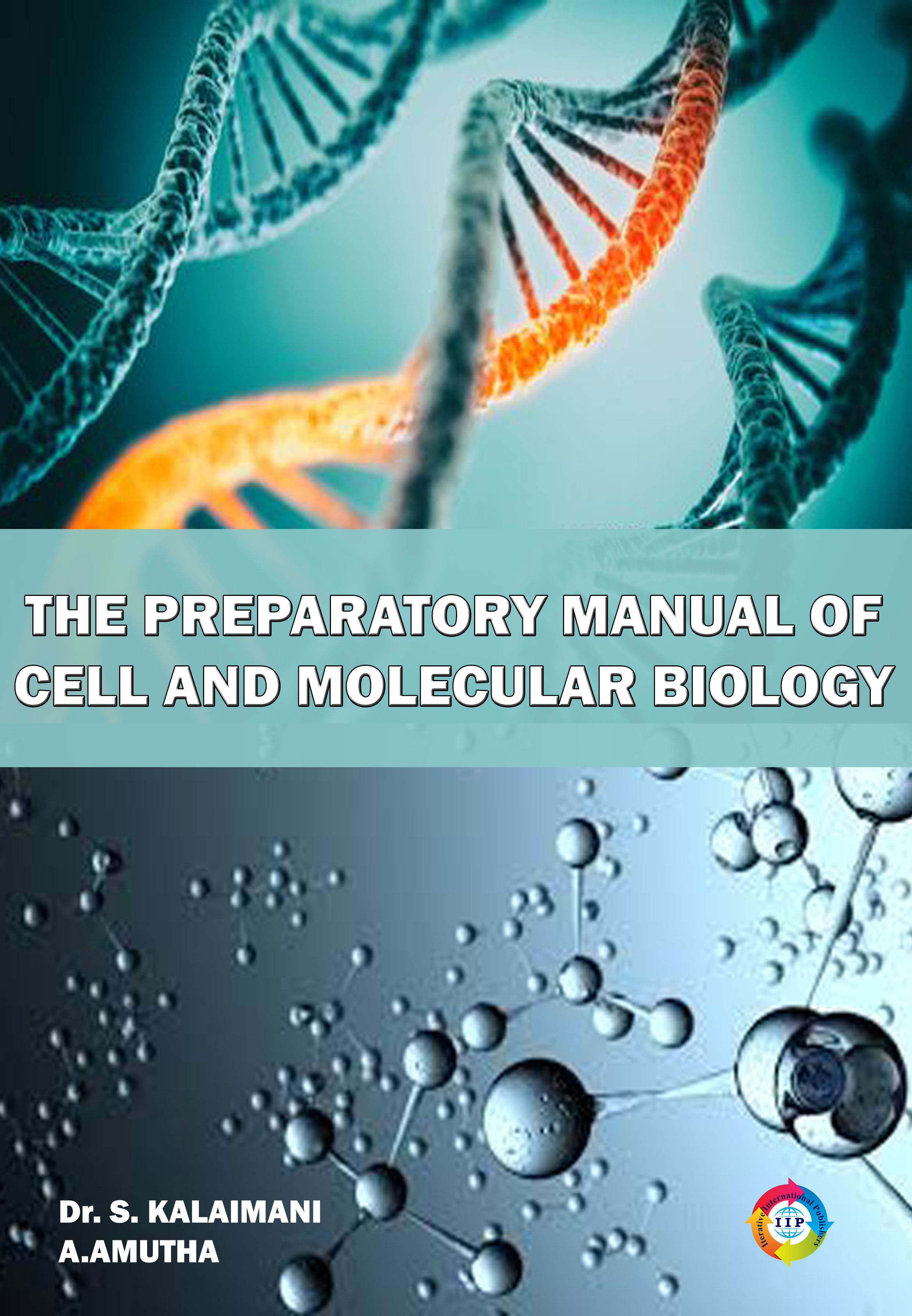 THE PREPARATORY MANUAL OF CELL AND MOLECULAR BIOLOGY